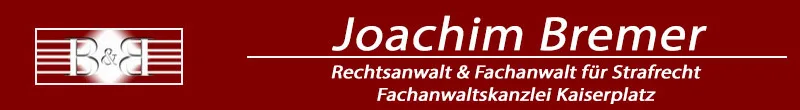 Joachim Bremer – Rechtsanwalt & Fachanwalt für Strafrecht – Fachanwaltskanzlei Kaiserplatz